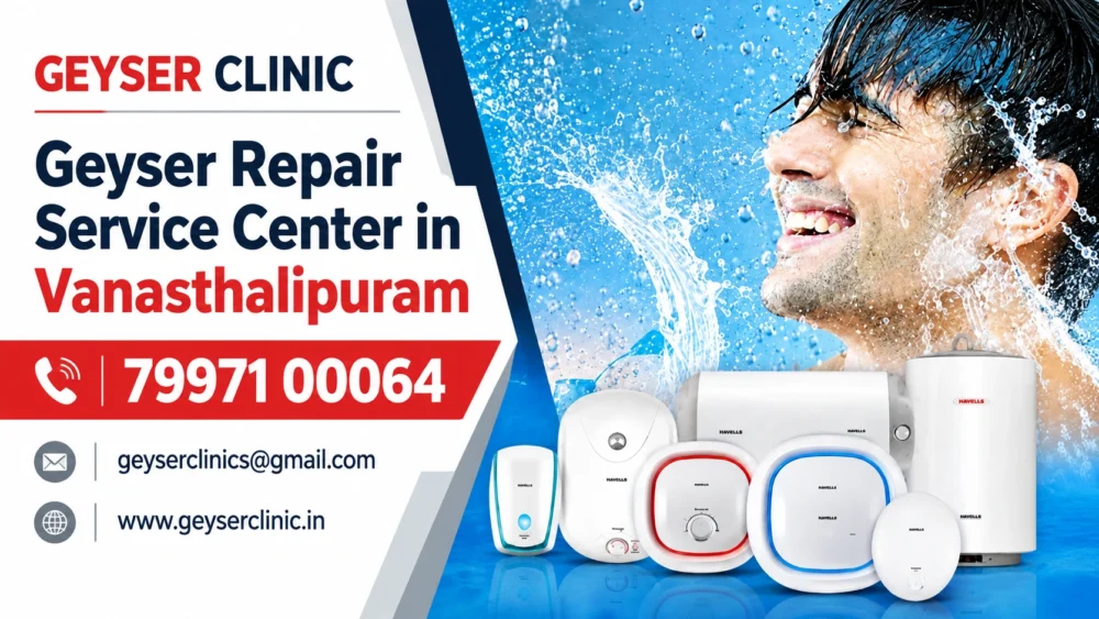 Geyser repair center in Vanasthalipuram, Hyderabad – GEYSER CLINIC